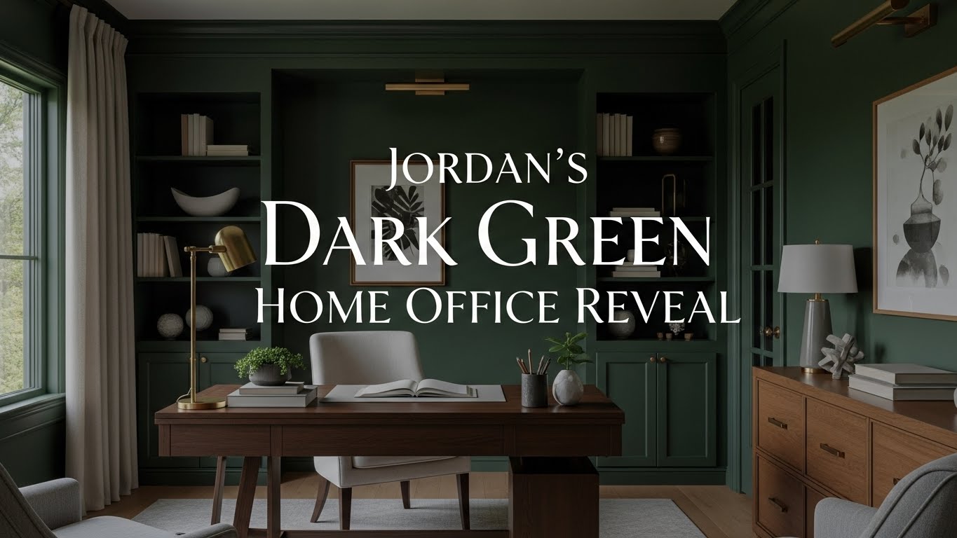Jordan’s Dark Green Home Office Reveal